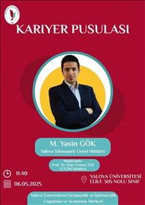 Girişimcilik ve İşletmecilik Uygulama ve Araştırma Merkezinden KARİYER PUSULASI başlıklı Yalova Üniversitesi TEKNOPARK Genel Müdürü M.Yasin GÖK'ten Girişimcilik Konferansı gerçekleştirilmiştir.
